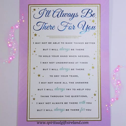 I'll Always Be There For You Card
